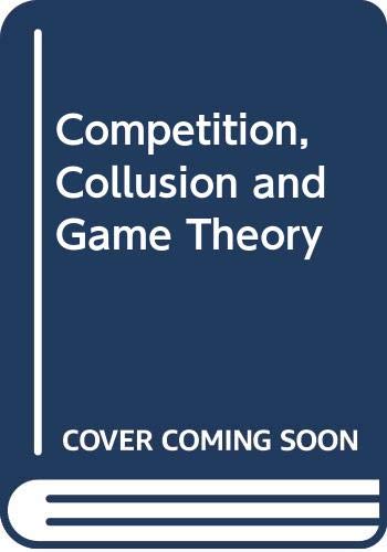 Imagen de archivo de Competition, Collusion and Game Theory a la venta por Anybook.com