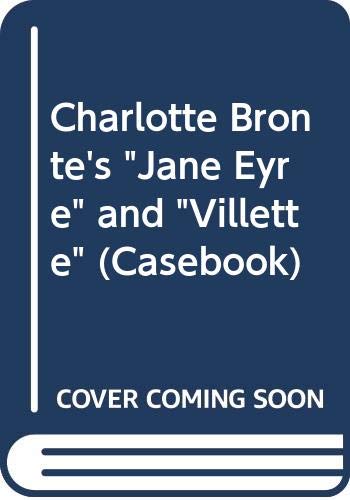 Beispielbild fr Charlotte Bront, 'Jane Eyre' and 'Villette' : A Casebook zum Verkauf von Better World Books Ltd
