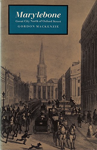 Imagen de archivo de Marylebone : Great City North of Oxford Street a la venta por Better World Books Ltd