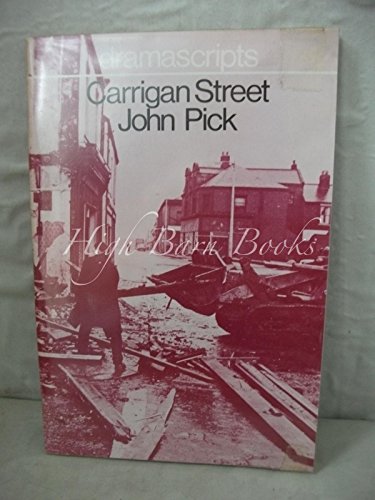 Carrigan Street (Dramascripts) (9780333138748) by John Pick