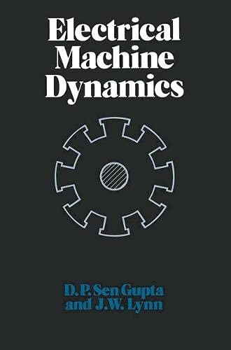 Electrical Machine Dynamics (Science Technology Ser) (9780333138847) by Gupta, D. P. Sen; Lynn, J. W.