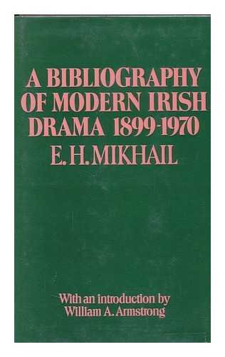 Stock image for A BIBLIOGRAPHY OF MODERN IRISH DRAMA 1899-1970 Foreword by A. Armstrong for sale by Richard Sylvanus Williams (Est 1976)