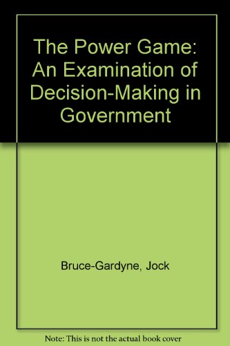 Beispielbild fr The Power Game: An Examination of Decision Making in Government zum Verkauf von Reuseabook