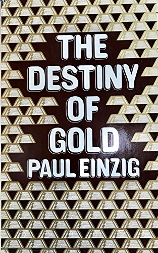 Beispielbild fr The Destiny of Gold zum Verkauf von Better World Books