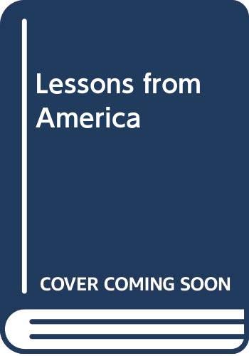 Beispielbild fr LESSONS FROM AMERICA: AN EXPLORATION. zum Verkauf von Cambridge Rare Books