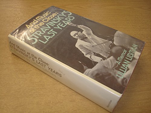 Stock image for And Music at the Close: Stravinsky's Last Years for sale by Dunaway Books