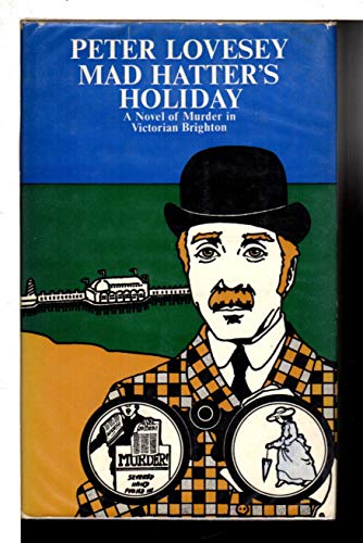 Beispielbild fr Mad Hatter's holiday: A novel of murder in Victorian Brighton zum Verkauf von Limestone Books