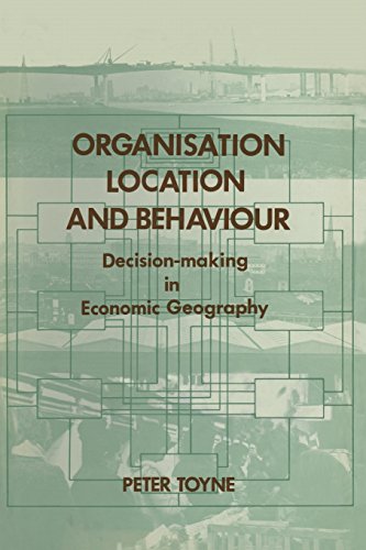 Stock image for Organisation, Location and Behaviour: Decision-making in Economic Geography for sale by Ammareal