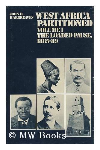 Stock image for West Africa Partitioned, Volume I (1): The Loaded Pause, 1885-1889 for sale by G. & J. CHESTERS