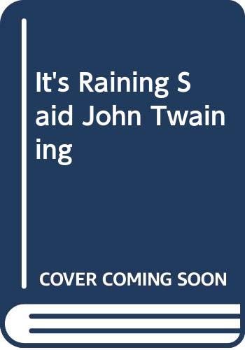 9780333145203: It's Raining Said John Twaining