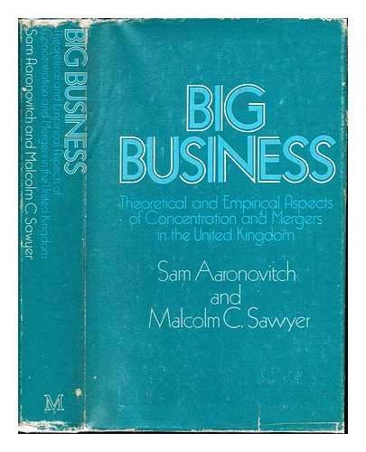 Beispielbild fr Big Business: Theoretical and Empirical Aspects of Concentration and Mergers in the United Kingdom zum Verkauf von WorldofBooks