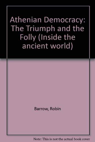 Beispielbild fr Athenian Democracy: The Triumph and the Folly (Inside the ancient world) zum Verkauf von HALCYON BOOKS