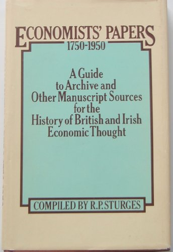 Imagen de archivo de Economists' papers, 1750-1950: A guide to archive and other manuscript sources for the history of British and Irish economic thought : compiled for . Sources in the History of Economic Thought a la venta por Phatpocket Limited