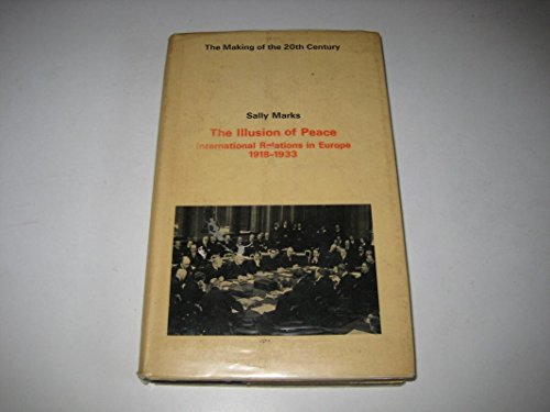 Stock image for The Illusion of Peace: International Relations in Europe, 1918-1933 (Making of the Twentieth Century) for sale by WorldofBooks