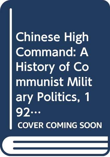 Stock image for The Chinese High Command: A History of Communist Military Politics, 1927-71 for sale by Phatpocket Limited