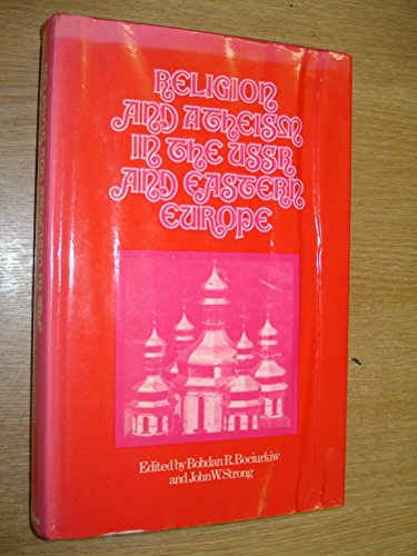 Stock image for Religion and Atheism in the USSR and Eastern Europe for sale by Better World Books: West