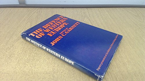 Imagen de archivo de The Defence of Western Europe: Papers Presented at the National Defence College, Latimer, in September, 1972 a la venta por Vashon Island Books