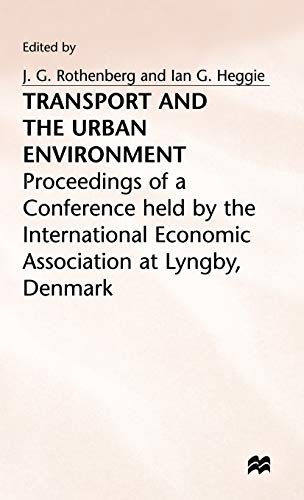 Beispielbild fr Transport and the Urban Environment: Proceedings of a Conference held by the International Economic Association at Lyngby, Denmark zum Verkauf von G. & J. CHESTERS