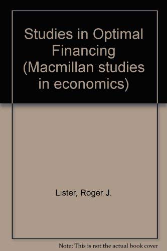 Imagen de archivo de Studies in Optimal Financing (Macmillan Studies in Economics) a la venta por Anybook.com