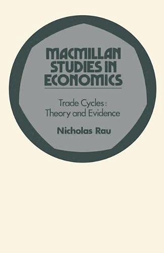 Stock image for Trade Cycles: Theory and Evidence (Macmillan Studies in Economics) for sale by Books on the Web