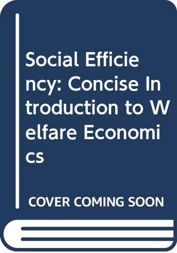 Beispielbild fr Social Efficiency: Concise Introduction to Welfare Economics zum Verkauf von AwesomeBooks