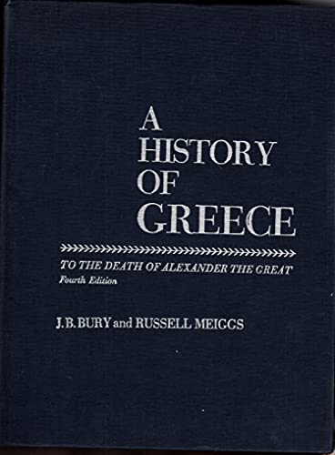 A History of Greece to the Death of Alexander the Great (9780333154922) by Bury, J. B.; Meiggs, Russell