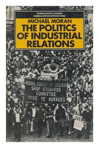 Beispielbild fr Politics of Industrial Relations, The (Studies in policy making) zum Verkauf von WorldofBooks