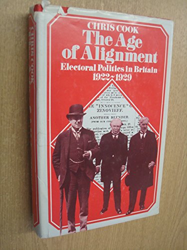 9780333156292: Age of Alignment: Electoral Politics in Britain, 1922-29