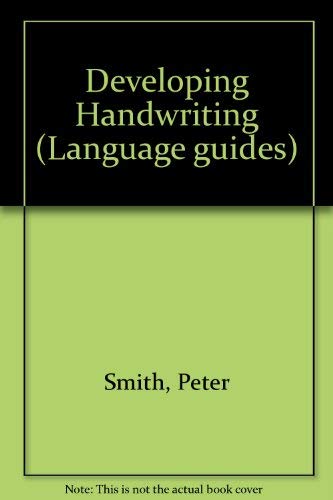 Developing Handwriting (Language Guides) (9780333157008) by Smith, Peter