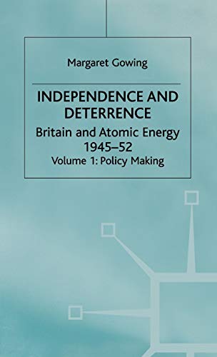 Imagen de archivo de Independence and Deterrence : Britain and Atomic Energy, 1945-52 a la venta por Better World Books