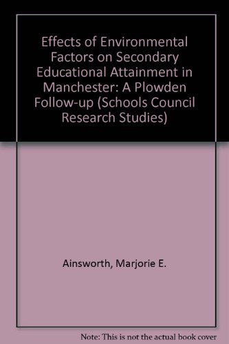 9780333159965: Effects of Environmental Factors on Secondary Educational Attainment in Manchester: A Plowden Follow-up (Schools Council Research Studies)