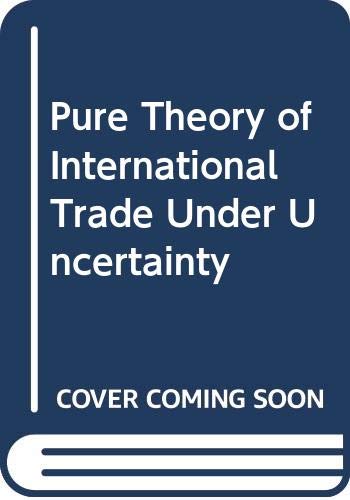 Imagen de archivo de The Pure Theory of International Trade under Uncertainty a la venta por Better World Books: West