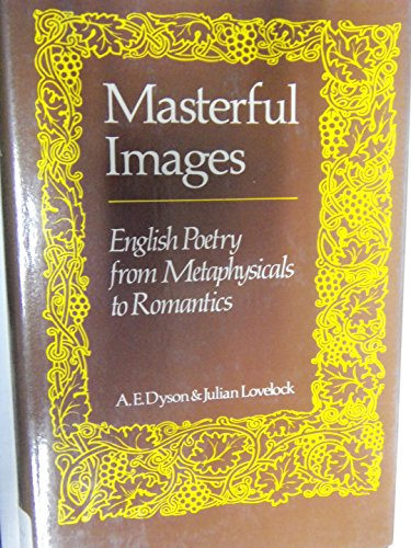 Beispielbild fr Masterful Images: English Poetry from Metaphysicals to Romantics zum Verkauf von Anybook.com