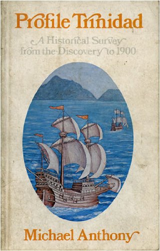 Profile Trinidad: Historical Survey from the Discovery to 1900