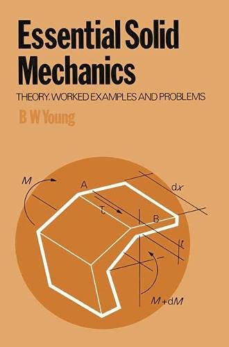 Stock image for Essential Solid Mechanics: Theory, Worked Examples and Problems for sale by Bahamut Media
