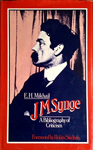 J. M. Synge: A bibliography of criticism (9780333168295) by Mikhail, E. H