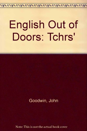 English Out of Doors: Tchrs' (9780333168417) by Goodwin, John; Wilson, Roy