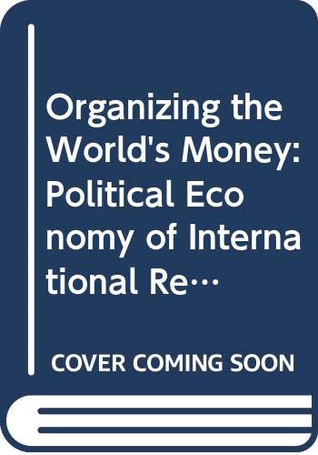 9780333169384: Organizing the World's Money: Political Economy of International Relations