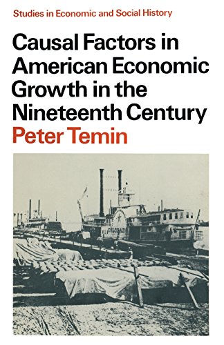 Stock image for Causal Factors in American Economic Growth in the Nineteenth Century (Studies in economic & social history) for sale by WorldofBooks