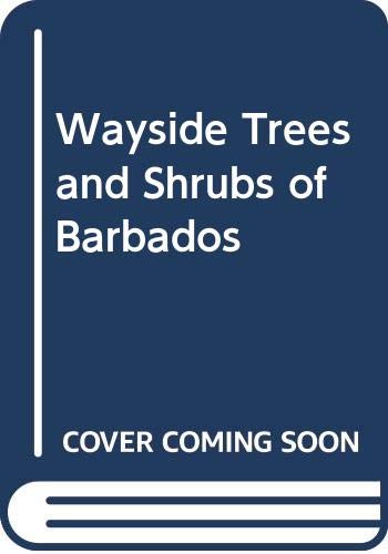 Stock image for Wayside Trees and Shrubs of Barbados for sale by Ergodebooks