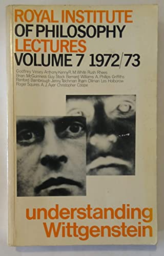 Stock image for Royal Institute of Philosophy Lectures Volume 7 1972/73: Understanding Wittgenstein for sale by Row By Row Bookshop