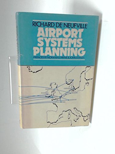 Stock image for Airport Systems Planning : A Critical Look at Methods and Experience for sale by Better World Books Ltd
