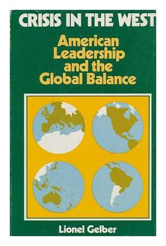 Beispielbild fr Crisis in the West: American Leadership and the Global Balance zum Verkauf von PsychoBabel & Skoob Books