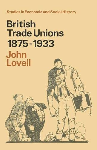 Imagen de archivo de British Trade Unions, 1875-1933 (Studies in economic & social history) a la venta por WorldofBooks