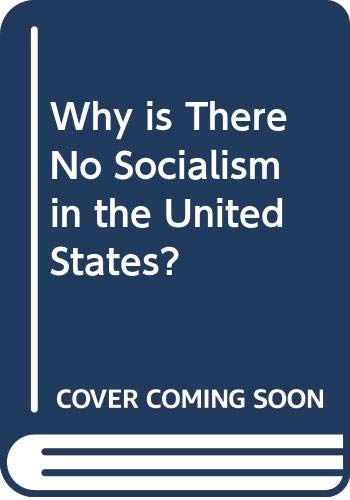 Stock image for Why Is There No Socialism in the United States? for sale by Anybook.com