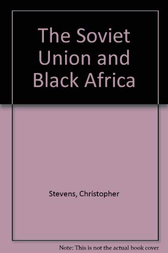 Beispielbild fr The Soviet Union and Black Africa zum Verkauf von Anybook.com