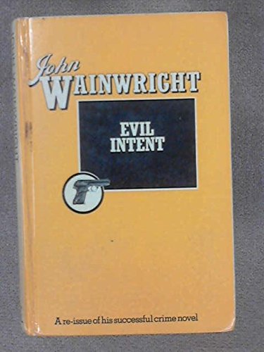 Evil Intent (9780333181690) by John Wainwright