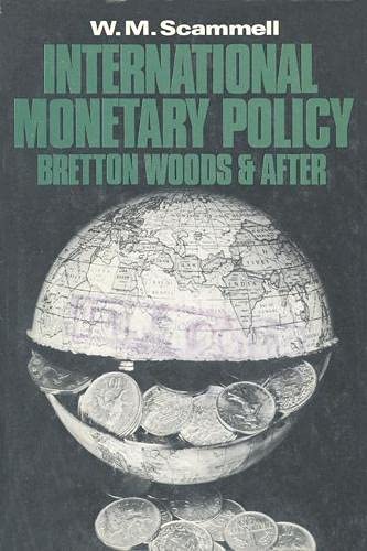 Imagen de archivo de International monetary policy: Bretton Woods and after a la venta por GF Books, Inc.