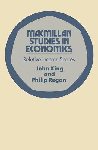 Relative income shares (Macmillan studies in economics) (9780333184547) by King, J. E