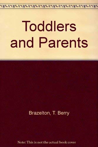 Toddlers and Parents (9780333190807) by T. Berry Brazelton